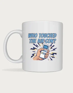 Funny dad mug - comic-book hand gripping an air con remote with Who Touched The Air Con? printed on a white ceramic mug
