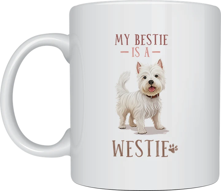 Funny dog mug - My Bestie Is a Westie