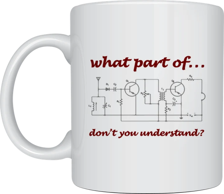 Engineer mug funny - What Part Don't You Understand circuit diagram