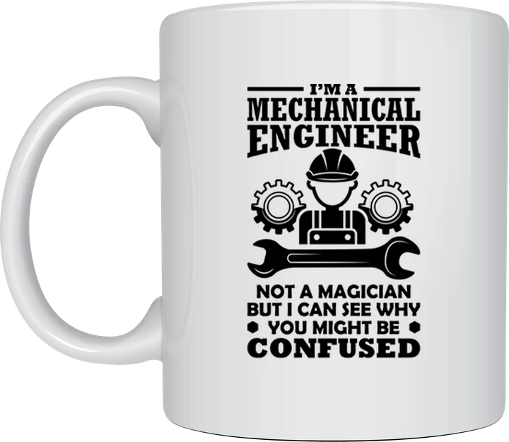 Engineer mug - mechanical engineer with gears and a wrench and the text Not A Magician But I Can See Why You Might Be Confused
