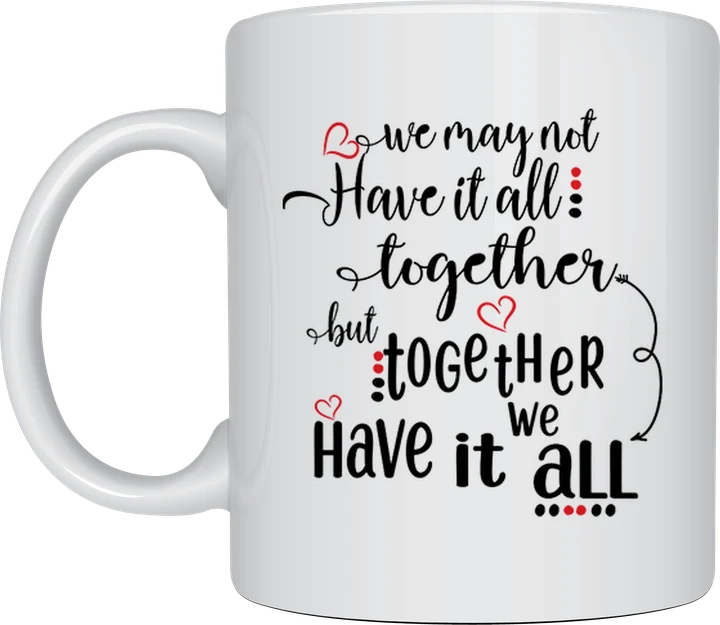 Family mug - Together We Have It All script design