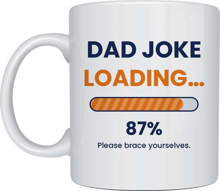 Dad Joke Mug - Dad joke loading progress bar at 87 percent with please brace yourselves, printed on a white ceramic mug