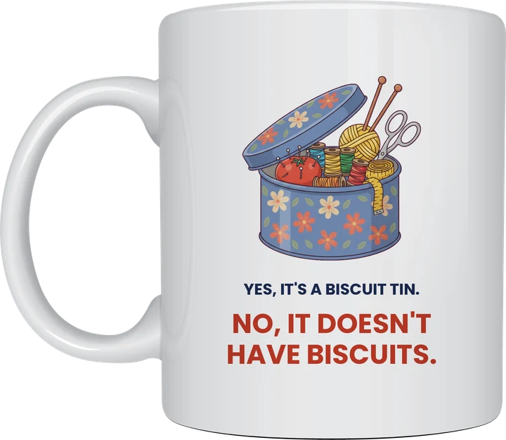 Nan Mug - floral biscuit tin full of sewing supplies with the words yes it's a biscuit tin no it doesn't have biscuits, printed on a white ceramic mug