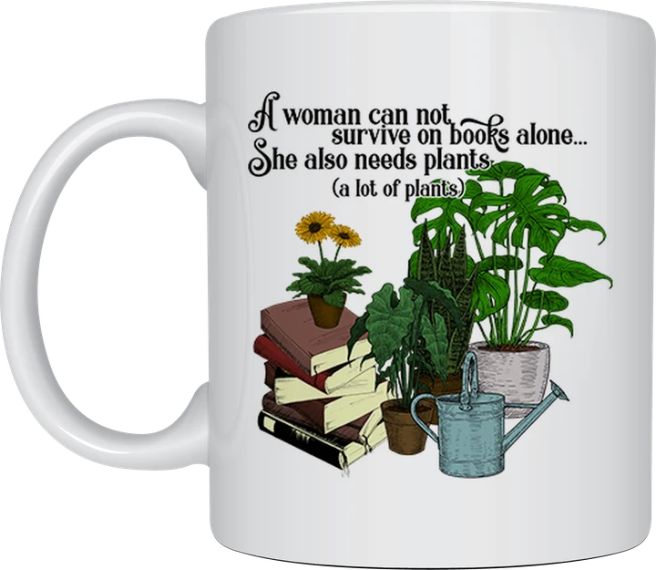 Gardening mug - A Woman Can Not Survive On Books Alone