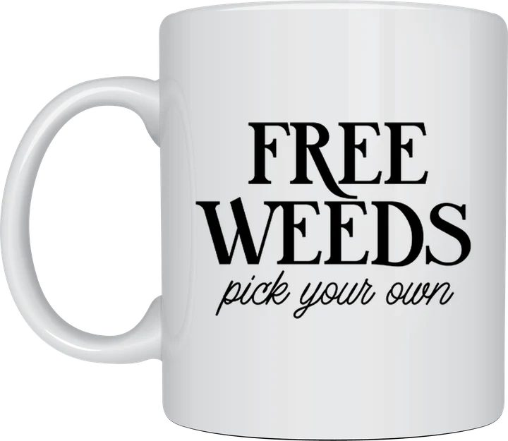 Free Weeds Pick Your Own mug