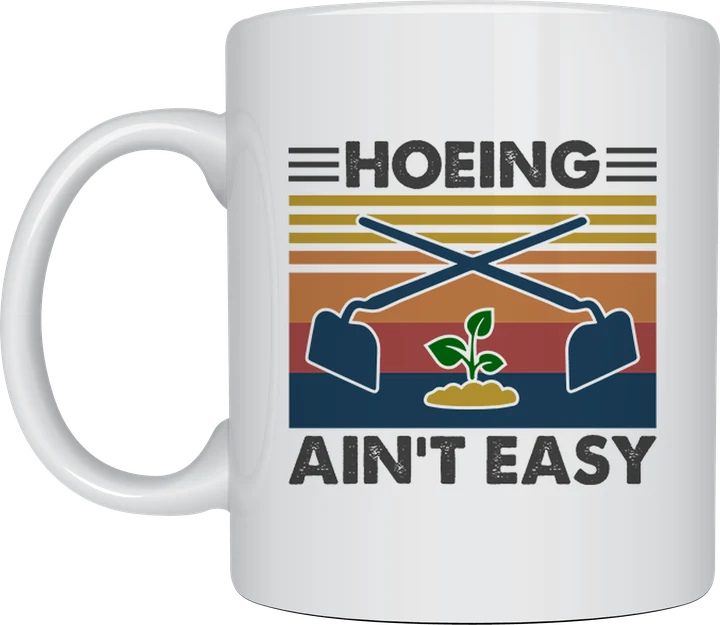 Gardener cup - Hoeing Ain't Easy retro design