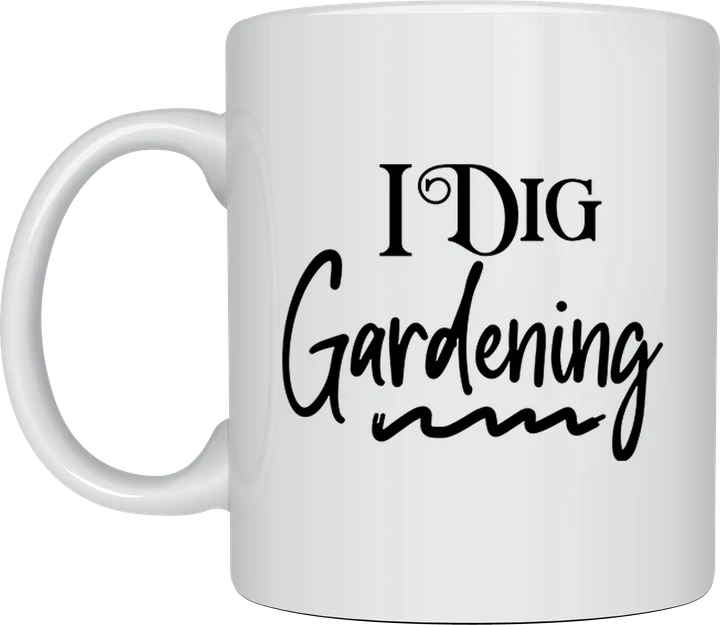 Gardening mug - I Dig Gardening text design
