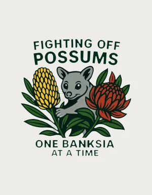 Native garden mug design - possum among banksia and waratah flowers with the text Fighting Off Possums, One Banksia At A Time