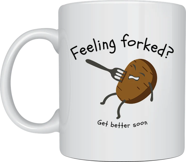 Get well soon gift mug - Feeling Forked potato design