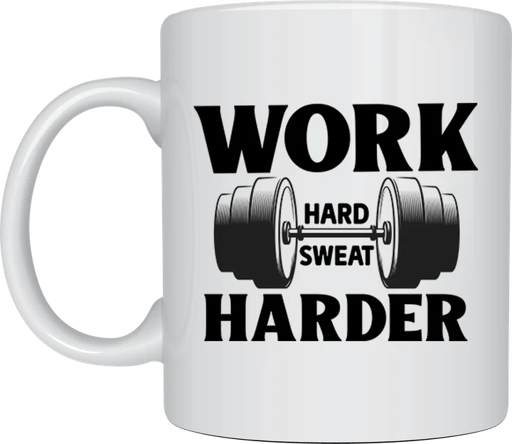Gym mug - Work Hard Sweat Harder barbell design