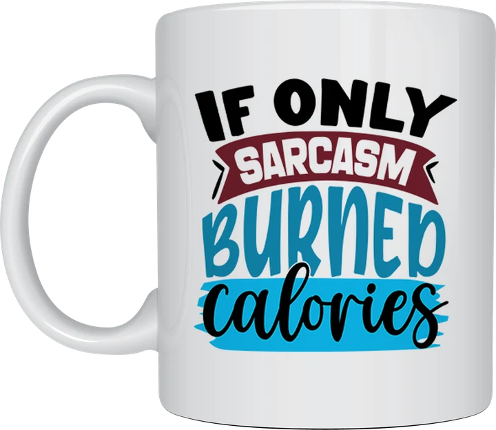 Sarcasm Burned Calories mug