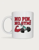 No Pin No Gym mug with red varsity lettering, a cartoon syringe, dumbbell and flexed bicep on a white ceramic mug