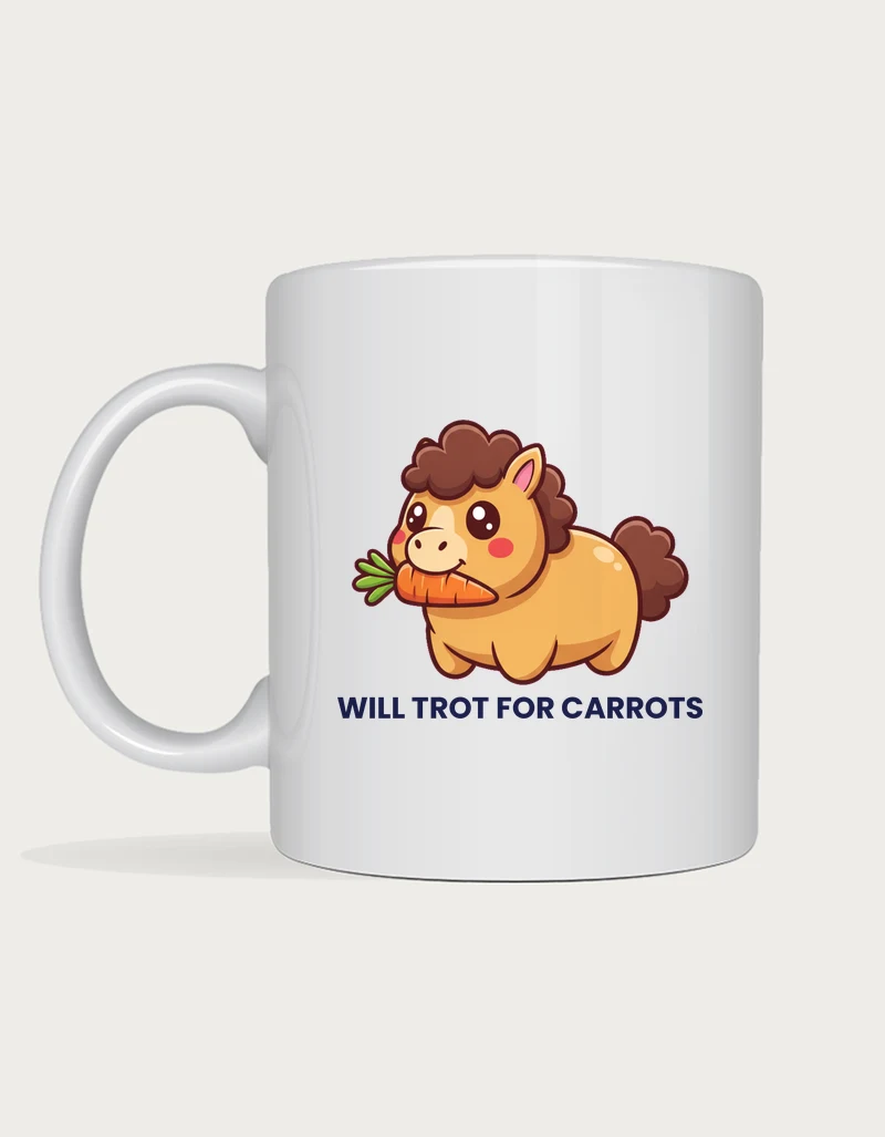 Pony mug with a chubby cartoon pony holding a carrot and the words Will Trot For Carrots on a white ceramic mug