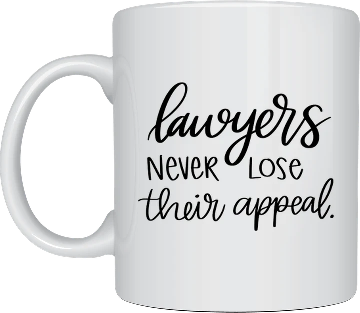 Lawyer mug - Lawyers Never Lose Their Appeal script text
