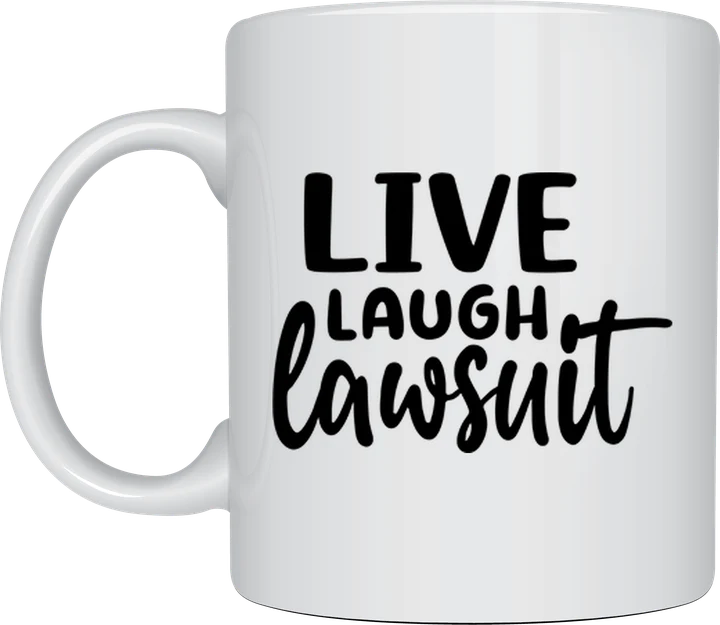 Attorney coffee mug - Live Laugh Lawsuit