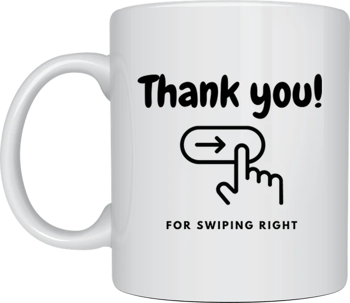 Thanks For Swiping Right mug