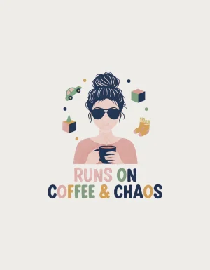 Runs on Coffee & Chaos mug design - mum with a messy bun, sunglasses, floating toys and socks