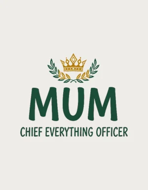 Chief Everything Officer mug design - gold crown, green laurel sprigs and MUM in deep-green letters
