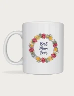 Best mum ever mug - wreath of Australian native flowers around Best Mum Ever in navy script printed on a white ceramic mug