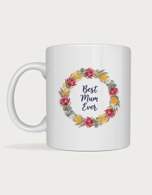 Best mum ever mug - wreath of Australian native flowers around Best Mum Ever in navy script printed on a white ceramic mug