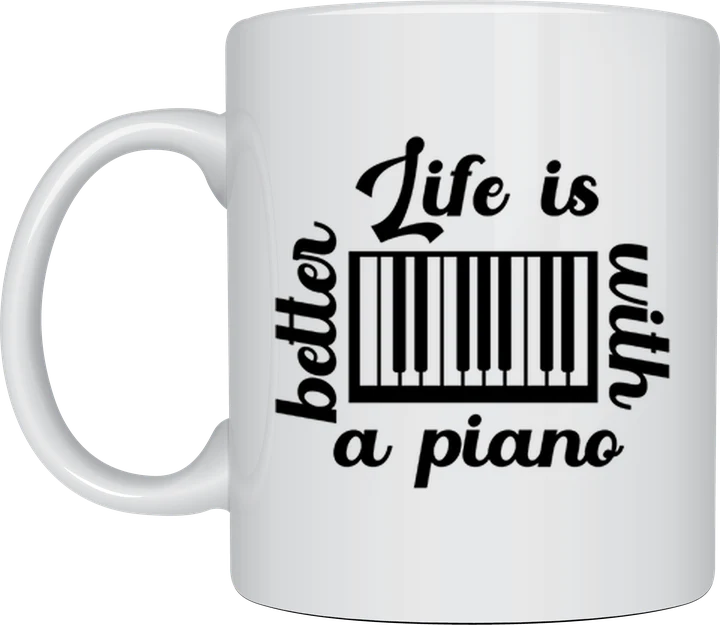 Coffee mug with music notes - Life Is Better With A Piano