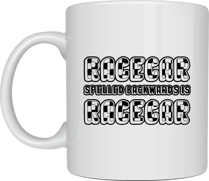Car lover mug - Racecar Spelled Backwards Is Racecar palindrome