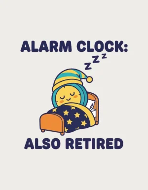 Kawaii illustration of a smiling yellow alarm clock in a striped nightcap asleep under a navy star blanket, with Alarm Clock: Also Retired in navy letters