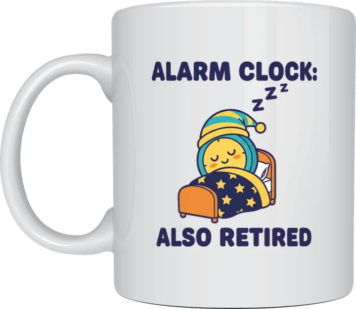 Cute retirement present mug with a kawaii alarm clock in a nightcap asleep in bed and the words Alarm Clock: Also Retired, on a white ceramic mug