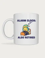 Cute retirement present mug with a kawaii alarm clock in a nightcap asleep in bed and the words Alarm Clock: Also Retired, on a white ceramic mug