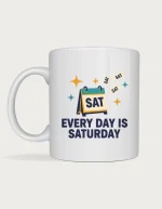 Retirement gift idea mug with a mid-century desk calendar showing SAT on every page and the words Every Day Is Saturday, on a white ceramic mug