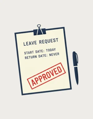 Illustration of a cream leave request form on a clipboard reading Start date: today, Return date: never, with a red Approved rubber stamp and a navy pen