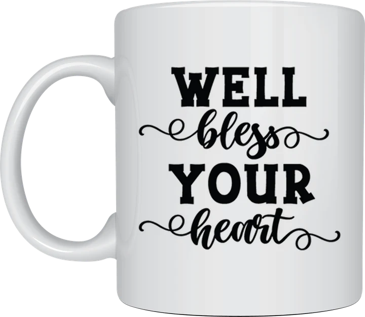 Sassy mug - Well Bless Your Heart design