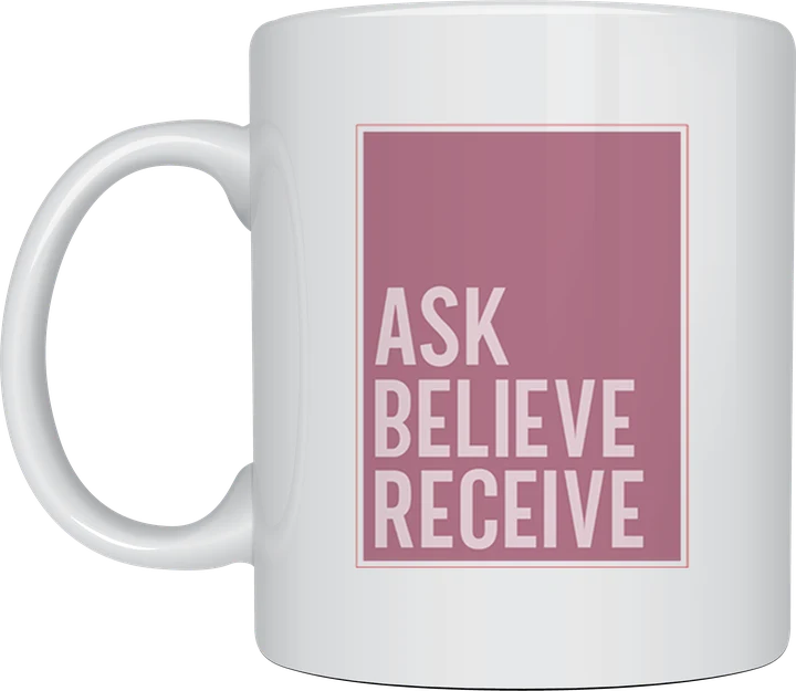Ask Believe Receive mug