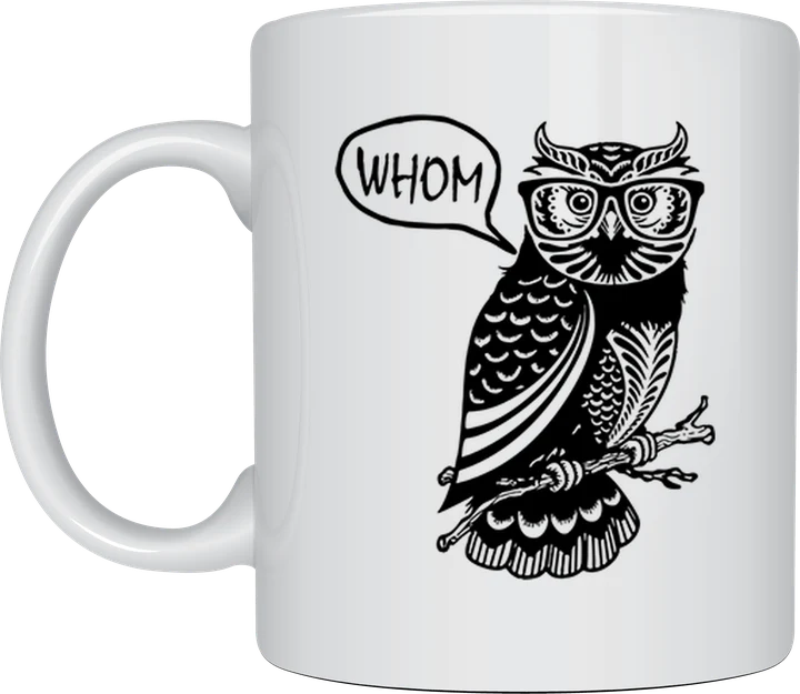 Cute mug for teachers - Whom owl pun