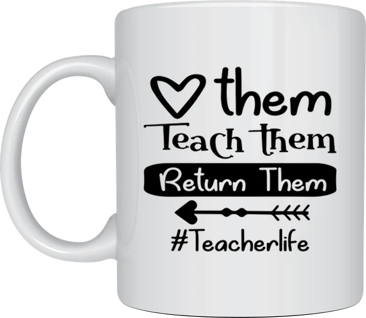 Teach Them Return Them mug