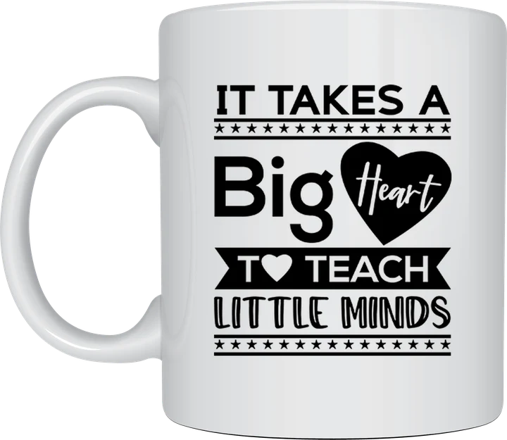 Big Heart To Teach Little Minds mug