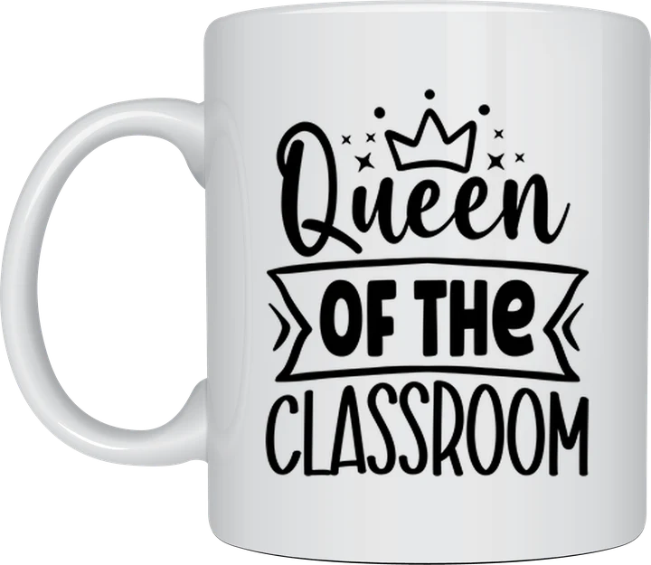 Queen Of The Classroom mug