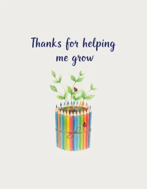 Watercolour design of green seedlings and ladybirds growing out of a bundle of coloured pencils tied with twine, under the words Thanks for helping me grow