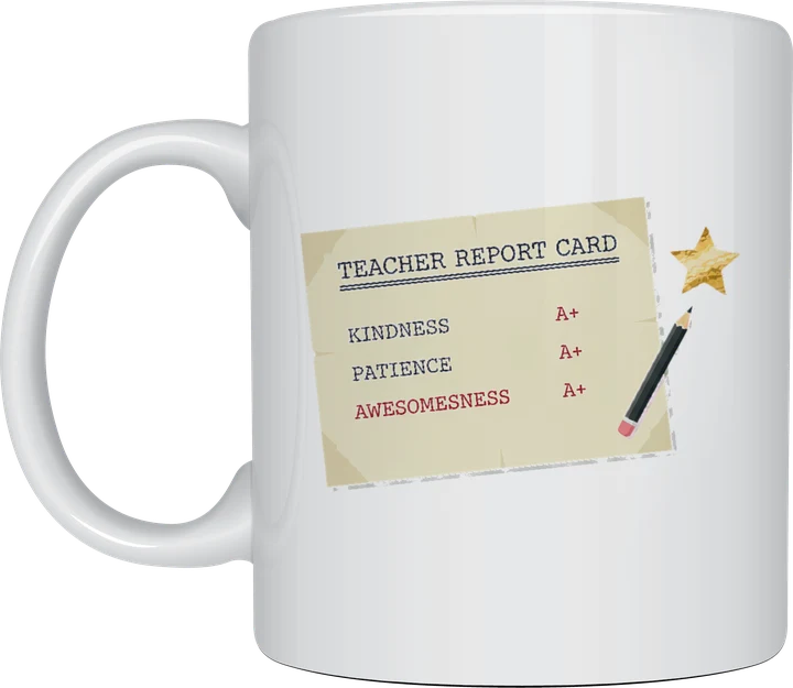 Teacher report card mug showing a vintage report card with A+ grades for kindness, patience and awesomeness, a pencil and a gold star, on a white ceramic mug