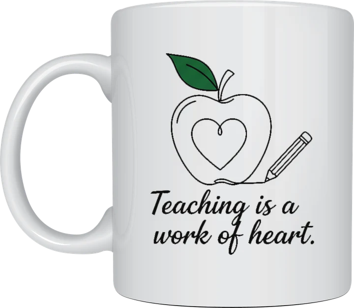 Teacher appreciation gift mug with line art of an apple with a heart inside and a pencil, above the words Teaching is a work of heart, on a white ceramic mug