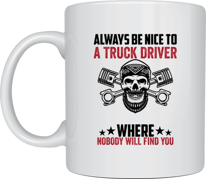 Trucker mug - Be Nice to a Truck Driver