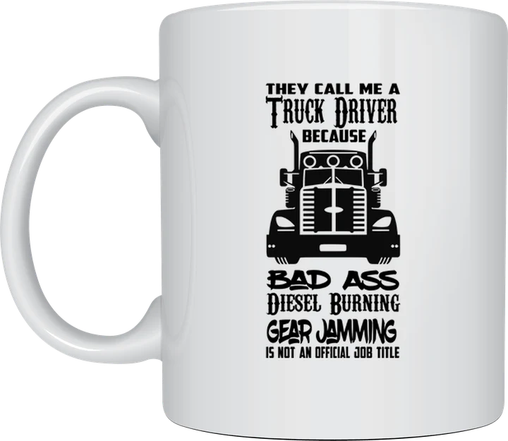 Truck driver coffee mug - Bad Ass Truck Driver